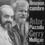 Astor Piazzolla & Gerry Mulligan ‎– Reunión Cumbre LP Plak