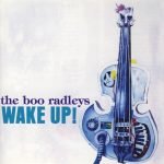 The Boo Radleys – Wake Up! CD