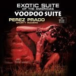 Perez Prado, Shorty Rogers – Exotic Suite Of The Americas / Voodoo Suite LP Plak