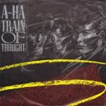 a-ha – Train Of Thought 45lik Plak