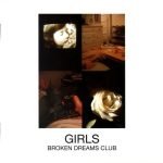 Girls – Broken Dreams Club CD