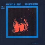 Roland Kirk – Slightly Latin LP Plak