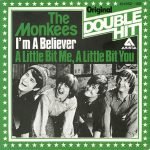 The Monkees – I'm A Believer / A Little Bit Me, A Little Bit You 45lik Plak