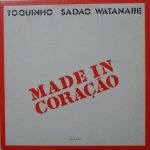 Toquinho & Sadao Watanabe – Made In Coração LP Plak