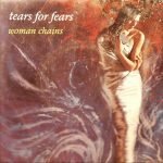 Tears For Fears – Woman In Chains 45lik Plak