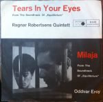 Ragnar Robertsens Quintett / Oddvar Erøy – Tears In Your Eyes / Milaja 45lik Plak