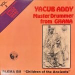 Yacub Addy Master Drummer From Ghana – Blema BII "Children Of The Ancients" LP Plak