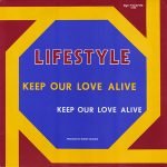 Lifestyle – Keep Our Love Alive 12" Maxi Single Plak (Hi NRG)