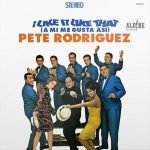 Pete Rodriguez – I Like It Like That (A Mi Me Gusta Asi) LP Plak (Boogaloo)