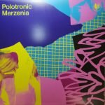 Polotronic – Marzenia EP Plak (House)