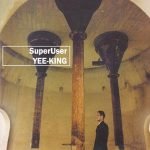 Yee-King – SuperUser 2LP Plak (IDM)