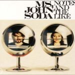 Ms. John Soda – Notes And The Like CD