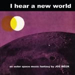 Joe Meek & The Blue Men – I Hear A New World LP Plak