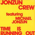 The Jonzun Crew Feat. Michael Jonzun – Time Is Running Out 12" Maxi Single Plak (Electro)