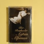 Ayten Alpman – Bir Başkadır Ayten Alpman Kaset