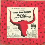 Bob Wills & His Texas Playboys – Ranch House Favorites LP Plak