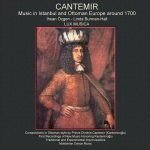 Cantemir - İhsan Özgen & Linda Burman-Hall - Lux Musica – Music In Istanbul And Ottoman Europe Around 1700 CD