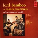Lord Bamboo con Sonora Paramarera – Spelen Surinaamse Muziek LP Plak