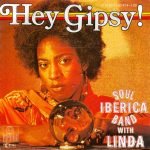 Soul Iberica Band With Linda – Hey Gipsy! 45lik Plak