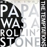 The Temptations – Papa Was A Rollin' Stone (Remix 1987) 12'' Maxi Single Plak
