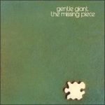 Gentle Giant – The Missing Piece CD