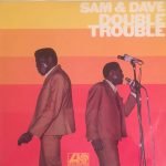 Sam & Dave – Double Trouble LP Plak