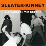 Sleater-Kinney – All Hands On The Bad One CD