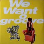 Rock Candy Funk Party ‎– We Want Groove 2LP Plak