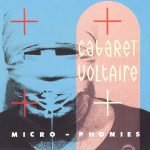 Cabaret Voltaire – Micro-Phonies CD