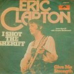 Eric Clapton – I Shot The Sheriff / Give Me Strength 45'lik Plak