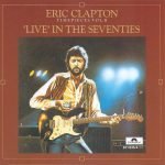 Eric Clapton – Timepieces Vol. II - 'Live' In The Seventies CD
