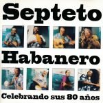 Septeto Habanero – Celebrando Sus 80 Años CD