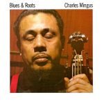 Charles Mingus – Blues & Roots CD