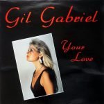 Gil Gabriel – Your Love 12'' Maxi Single Plak (Euro Disco)
