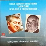 Çinuçen Tanrıkorur'Un Bestelerinde Yahya Kemal - Alaeddin Şensoy / Selma Sağbaş CD