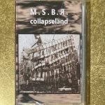 M.S.B.R. – Collapseland Kaset (Japon Noise)
