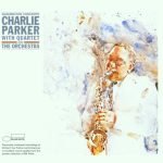 Charlie Parker With Quartet And The Orchestra – Washington Concerts CD