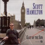 Scott Hamilton – East Of The Sun CD