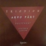 Arvo Pärt - Polyphony, Stephen Layton – Triodion CD