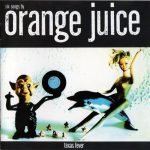 Orange Juice – Texas Fever CD