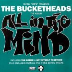 Kenny "Dope" Presents The Bucketheads – All In The Mind CD (House)