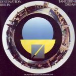Tangerine Dream – Destination Berlin (From The Original Motion Picture) CD