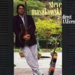 Steve Masakowski – Direct AXEcess CD
