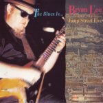 Bryan Lee & The Jump Street Five – The Blues Is... CD