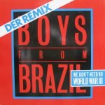 Boys From Brazil – We Don't Need No World War III (Der Remix) 12" Maxi Single Plak