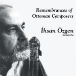 İhsan Özgen – Remembrances Of Ottoman Composers CD