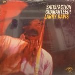 Larry Davis – Satisfaction Guaranteed! LP Plak