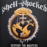 Shell-Shocked – Destroy The Masters LP Renkli Plak