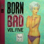 Born Bad Vol. Five LP Plak