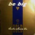 Be Big – That's When It's Gold 12" Maxi Single Plak (Early House)